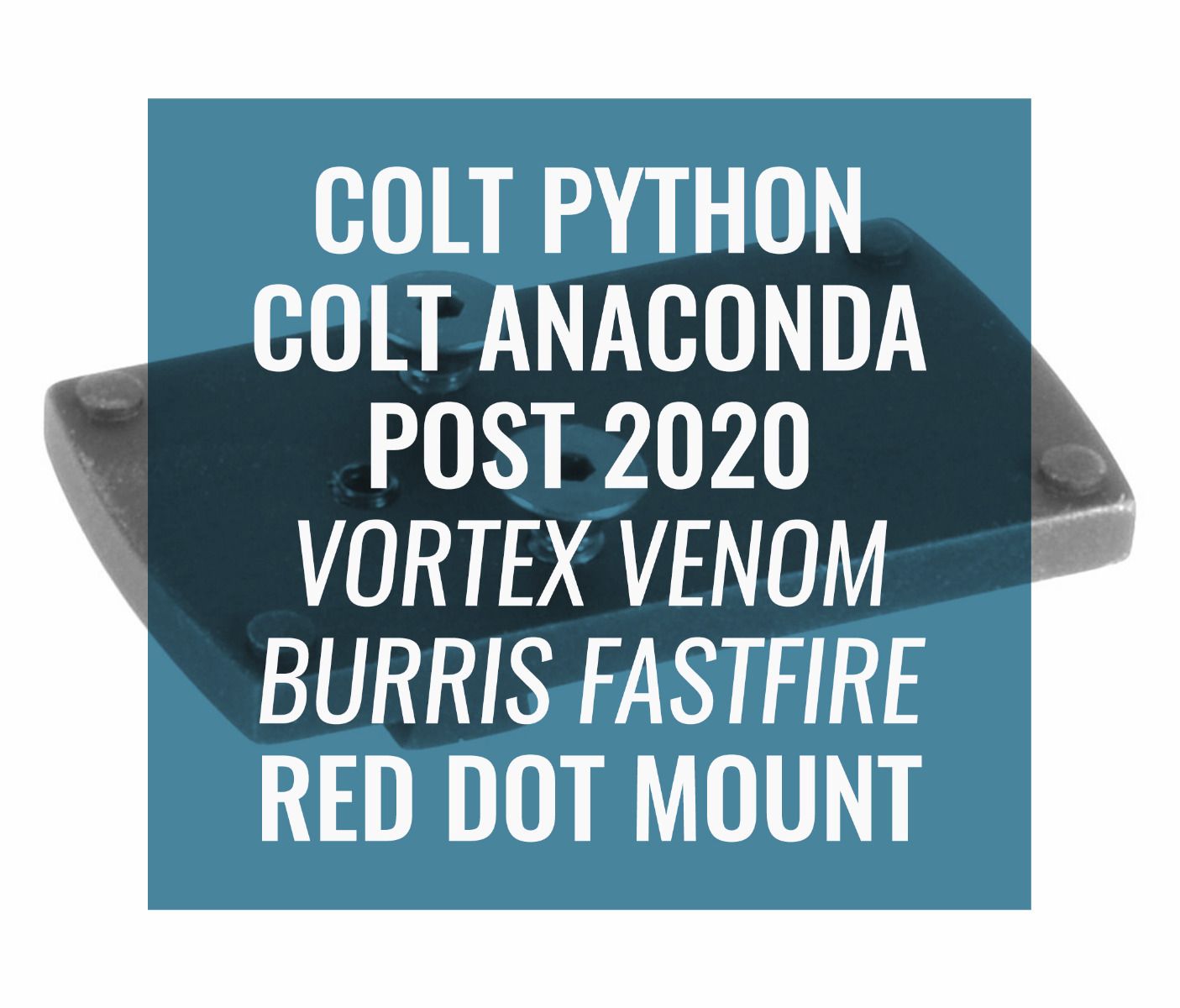 Red Dot Mount for Colt Python, Colt Anaconda Post 2020 (Vortex Viper / Venom, Burris FastFire and Docter)